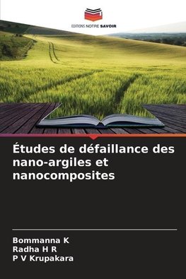 Études de défaillance des nano-argiles et nanocomposites