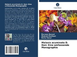 Malaxis acuminata D. Don: Eine umfassende Monographie