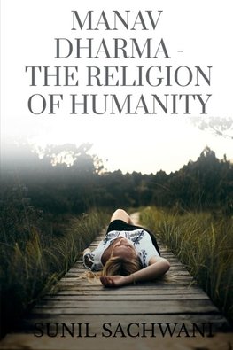 Manav Dharma- The Religion Of Humanity