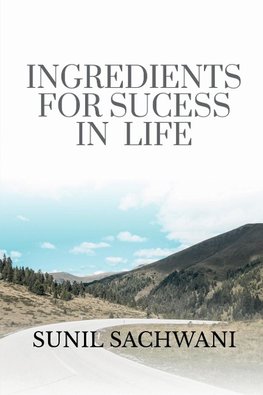 INGREDIENTS FOR SUCCESS IN LIFE