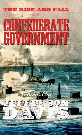 The Rise and Fall of the Confederate Government