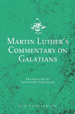 Martin Luther's Commentary on Galatians