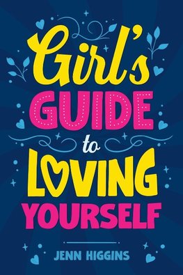 Girl's Guide to Loving Yourself