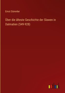 Über die älteste Geschichte der Slawen in Dalmatien (549-928)