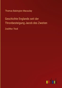 Geschichte Englands seit der Thronbesteigung Jacob des Zweiten