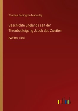 Geschichte Englands seit der Thronbesteigung Jacob des Zweiten