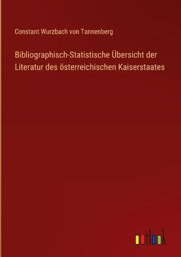 Bibliographisch-Statistische Übersicht der Literatur des österreichischen Kaiserstaates