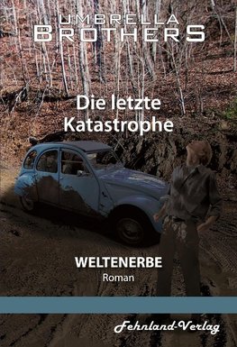 Weltenerbe. Die letzte Katastrophe