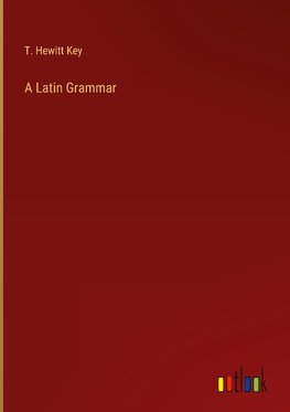 A Latin Grammar