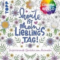 Colorful World - Heute ist mein Lieblingstag