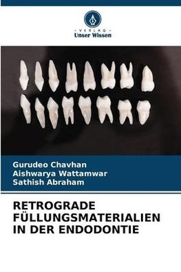 RETROGRADE FÜLLUNGSMATERIALIEN IN DER ENDODONTIE