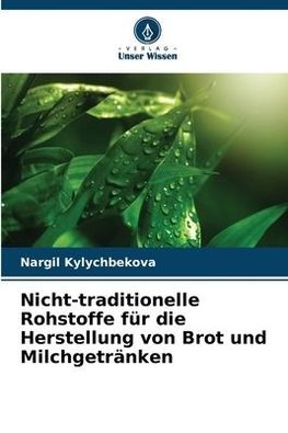 Nicht-traditionelle Rohstoffe für die Herstellung von Brot und Milchgetränken