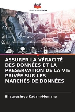 ASSURER LA VÉRACITÉ DES DONNÉES ET LA PRÉSERVATION DE LA VIE PRIVÉE SUR LES MARCHÉS DE DONNÉES