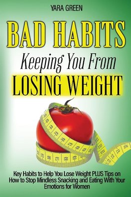 Bad Habits Keeping You From Losing Weight