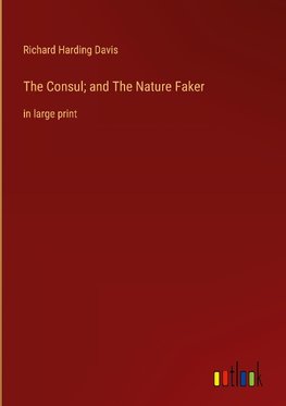 The Consul; and The Nature Faker