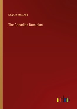 The Canadian Dominion