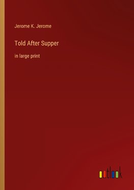 Told After Supper