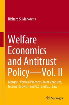 Welfare Economics and Antitrust Policy ¿ Vol. II