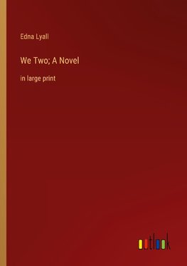 We Two; A Novel