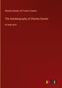 The Autobiography of Charles Darwin