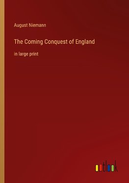 The Coming Conquest of England