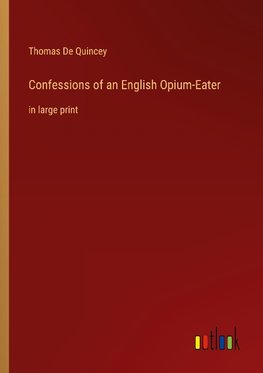 Confessions of an English Opium-Eater