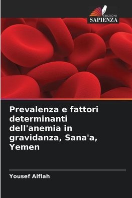 Prevalenza e fattori determinanti dell'anemia in gravidanza, Sana'a, Yemen