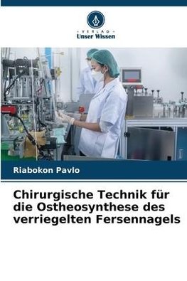 Chirurgische Technik für die Ostheosynthese des verriegelten Fersennagels