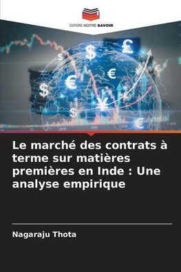 Le marché des contrats à terme sur matières premières en Inde : Une analyse empirique