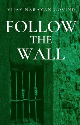 FOLLOW THE WALL