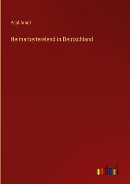 Heimarbeiterelend in Deutschland