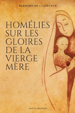 Homélies sur les gloires de la Vierge mère