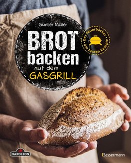 Brot backen auf dem Gasgrill. Die besten Rezepte vom Feuerbäcker.