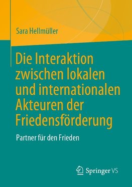 Die Interaktion zwischen lokalen und internationalen Akteuren der Friedensförderung