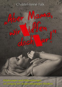 "Aber Mama - wir kiffen doch nur!"