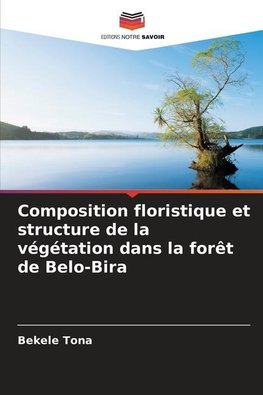 Composition floristique et structure de la végétation dans la forêt de Belo-Bira