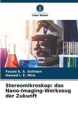 Stereomikroskop: das Nano-Imaging-Werkzeug der Zukunft