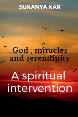 God , miracles and serendipity