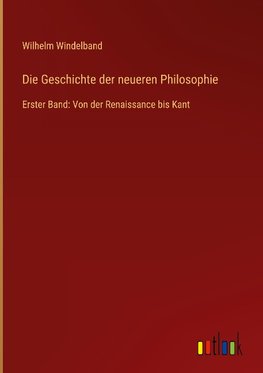 Die Geschichte der neueren Philosophie