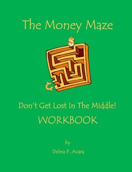 The Money Maze - Don't Get Lost In The Middle Workbook