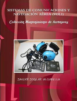 SISTEMAS DE COMUNICACIONES Y NAVEGACIÓN AÉREA (VOL1)