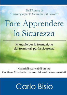 Fare apprendere la sicurezza. Manuale per la formazione dei formatori per la sicurezza