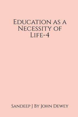 Education as a Necessity of Life-4