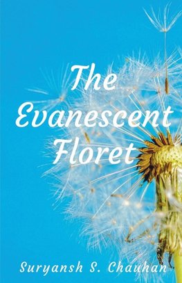 The Evanescent Floret