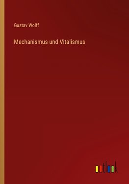 Mechanismus und Vitalismus