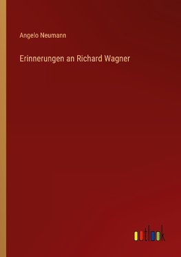 Erinnerungen an Richard Wagner