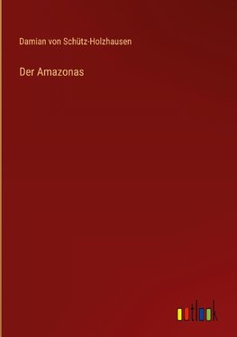 Der Amazonas