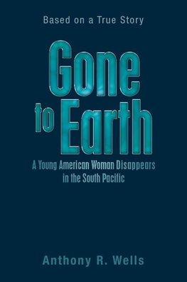 Gone to Earth a Young American Woman Disappears in the South Pacific