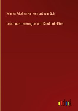 Lebenserinnerungen und Denkschriften