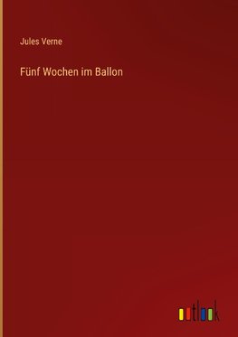 Fünf Wochen im Ballon